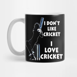 I dont like cricket I love cricket white on black Mug